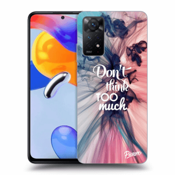 Obal pre Xiaomi Redmi Note 11 Pro - Don't think TOO much