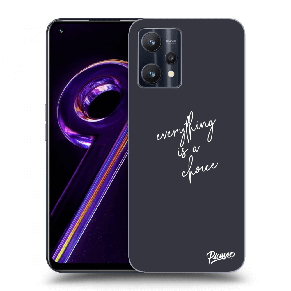 Picasee ULTIMATE CASE pro Realme 9 Pro 5G - Everything is a choice