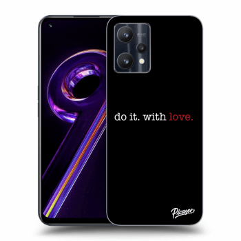 Obal pre Realme 9 Pro 5G - Do it. With love.