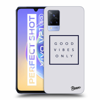 Picasee ULTIMATE CASE pro Vivo V21 5G - Good vibes only