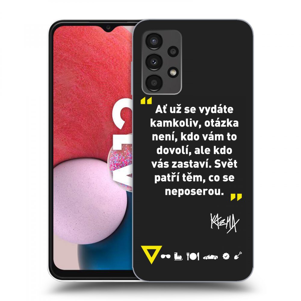 Picasee silikónový čierny obal pre Samsung Galaxy A13 4G A135 - Kazma - SVĚT PATŘÍ TĚM, CO SE NEPOSEROU