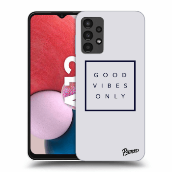 Picasee ULTIMATE CASE pro Samsung Galaxy A13 4G A135 - Good vibes only