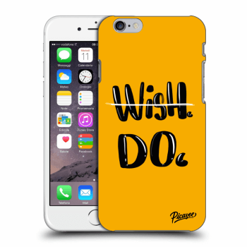 Picasee silikónový prehľadný obal pre Apple iPhone 6/6S - Wish Do