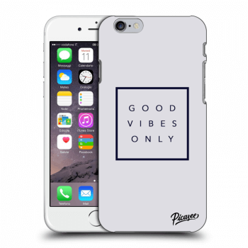 Picasee silikónový prehľadný obal pre Apple iPhone 6/6S - Good vibes only