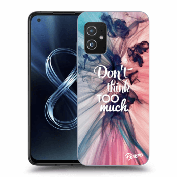 Obal pre Asus Zenfone 8 ZS590KS - Don't think TOO much
