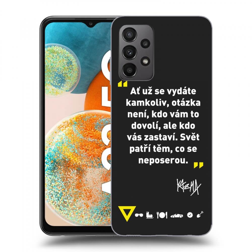 Picasee silikónový čierny obal pre Samsung Galaxy A23 A235F 4G - Kazma - SVĚT PATŘÍ TĚM, CO SE NEPOSEROU