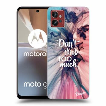 Obal pre Motorola Moto G32 - Don't think TOO much