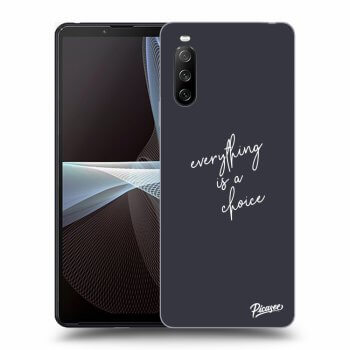 Obal pre Sony Xperia 10 III - Everything is a choice