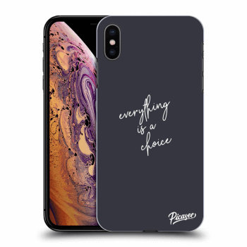 Obal pre Apple iPhone XS Max - Everything is a choice