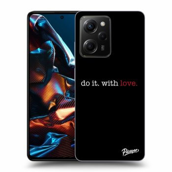 Obal pre Xiaomi Poco X5 Pro - Do it. With love.