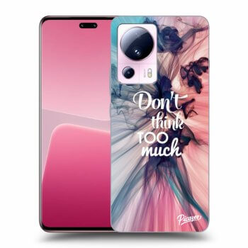 Obal pre Xiaomi 13 Lite - Don't think TOO much