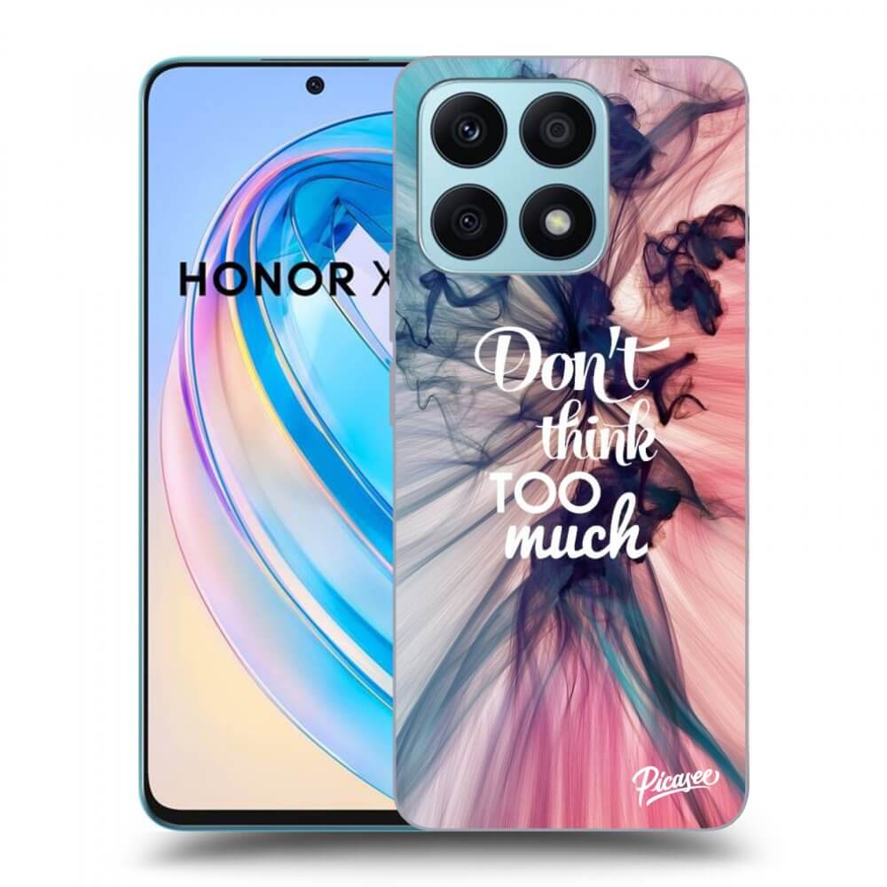 Picasee ULTIMATE CASE pro Honor X8a - Don't think TOO much