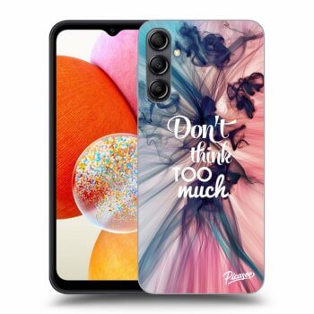 Picasee ULTIMATE CASE pro Samsung Galaxy A14 4G A145R - Don't think TOO much