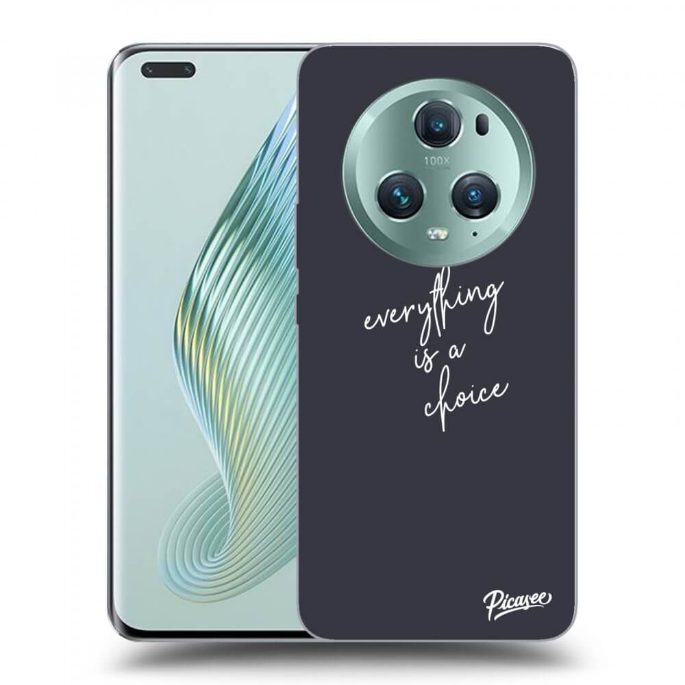 Picasee ULTIMATE CASE pro Honor Magic5 Pro - Everything is a choice