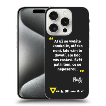 Obal pre Apple iPhone 15 Pro - Kazma - SVĚT PATŘÍ TĚM, CO SE NEPOSEROU
