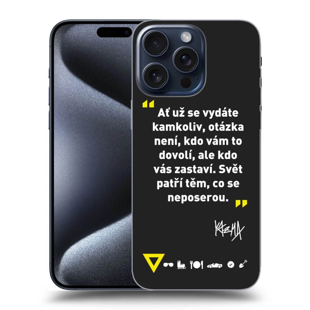 Picasee silikónový čierny obal pre Apple iPhone 15 Pro Max - Kazma - SVĚT PATŘÍ TĚM, CO SE NEPOSEROU