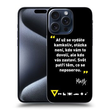 Obal pre Apple iPhone 15 Pro Max - Kazma - SVĚT PATŘÍ TĚM, CO SE NEPOSEROU