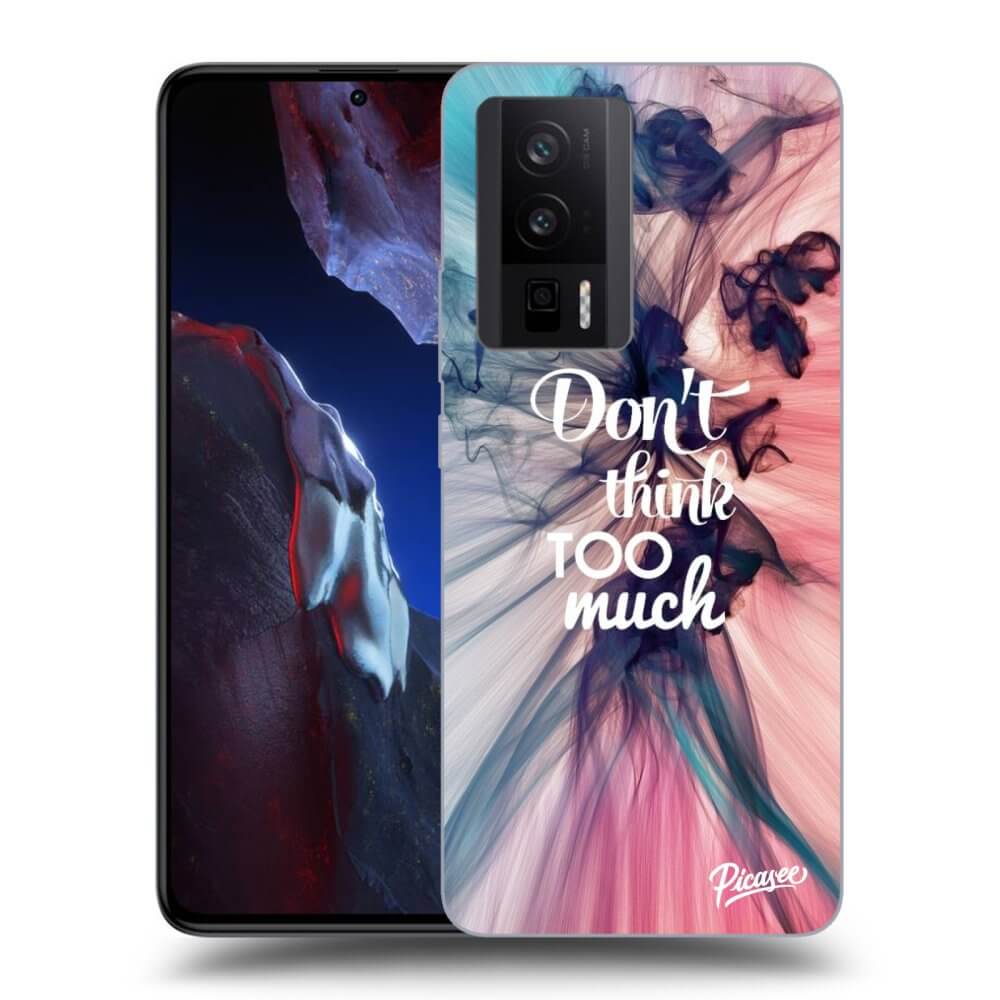 Picasee ULTIMATE CASE pro Xiaomi Poco F5 Pro 5G - Don't think TOO much