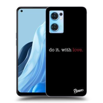 Obal pre OPPO Reno 7 5G - Do it. With love.