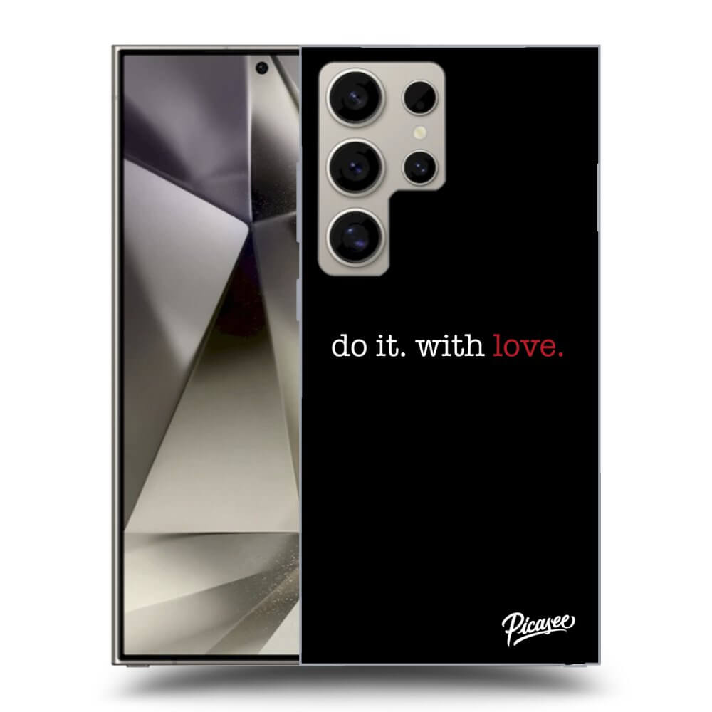 Picasee ULTIMATE CASE pro Samsung Galaxy S24 Ultra S928B 5G - Do it. With love.