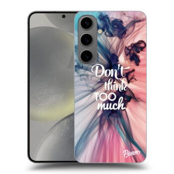 Obal pre Samsung Galaxy S24+ S926B 5G - Don't think TOO much