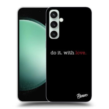 Obal pre Samsung Galaxy S23 FE S711B - Do it. With love.