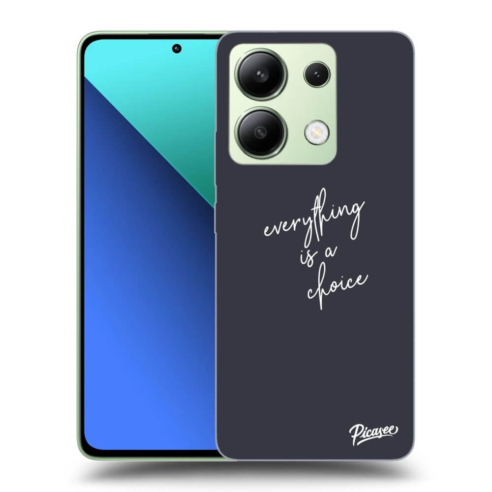 Picasee ULTIMATE CASE pro Xiaomi Redmi Note 13 5G - Everything is a choice