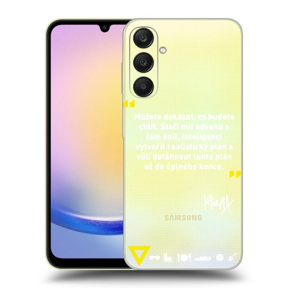 Picasee silikónový prehľadný obal pre Samsung Galaxy A25 A256B 5G - Kazma - MŮŽETE DOKÁZAT, CO BUDETE CHTÍT