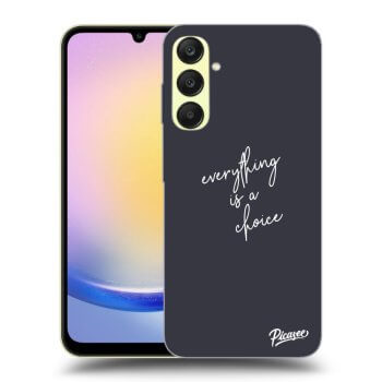 Picasee ULTIMATE CASE pro Samsung Galaxy A25 A256B 5G - Everything is a choice