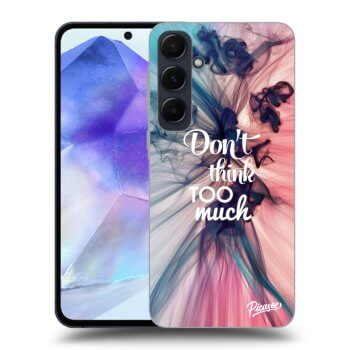 Picasee ULTIMATE CASE pro Samsung Galaxy A55 A556B - Don't think TOO much