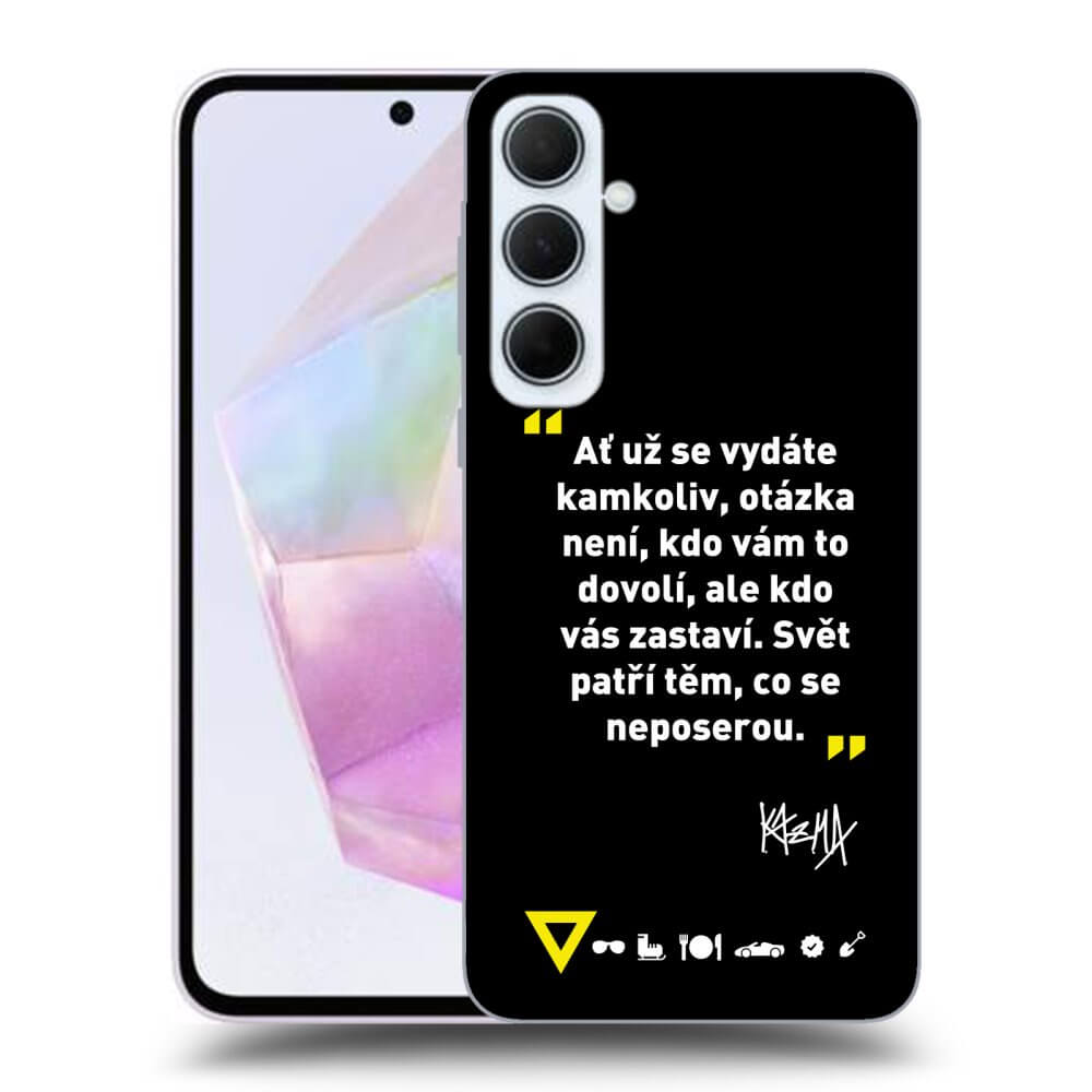 Picasee ULTIMATE CASE pro Samsung Galaxy A35 5G A356B - Kazma - SVĚT PATŘÍ TĚM, CO SE NEPOSEROU