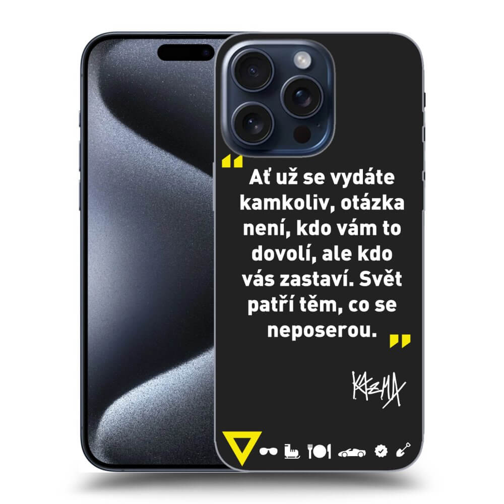 Picasee silikónový čierny obal pre Apple iPhone 16 Pro Max - Kazma - SVĚT PATŘÍ TĚM, CO SE NEPOSEROU