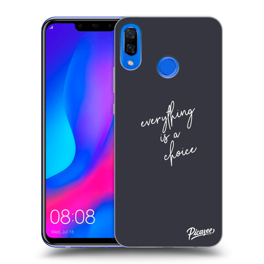 Picasee ULTIMATE CASE pro Huawei Nova 3 - Everything is a choice