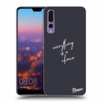 Obal pre Huawei P20 Pro - Everything is a choice