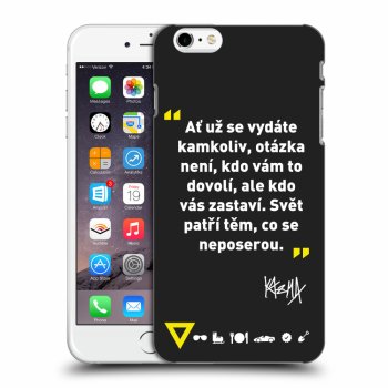 Picasee silikónový čierny obal pre Apple iPhone 6 Plus/6S Plus - Kazma - SVĚT PATŘÍ TĚM, CO SE NEPOSEROU