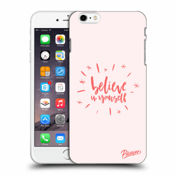 Picasee ULTIMATE CASE pro Apple iPhone 6 Plus/6S Plus - Believe in yourself