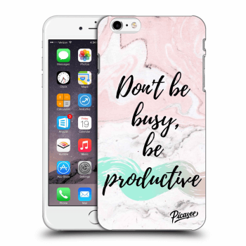Picasee silikónový čierny obal pre Apple iPhone 6 Plus/6S Plus - Don't be busy, be productive