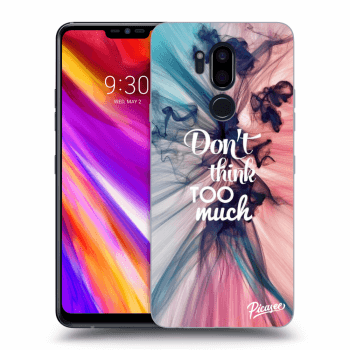 Obal pre LG G7 ThinQ - Don't think TOO much