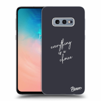 Picasee ULTIMATE CASE pro Samsung Galaxy S10e G970 - Everything is a choice