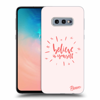 Picasee ULTIMATE CASE pro Samsung Galaxy S10e G970 - Believe in yourself