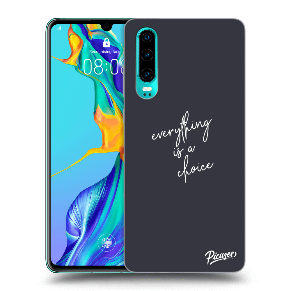 Picasee ULTIMATE CASE pro Huawei P30 - Everything is a choice