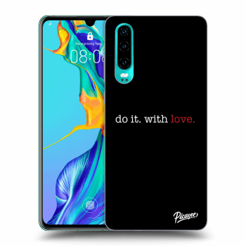 Picasee ULTIMATE CASE pro Huawei P30 - Do it. With love.