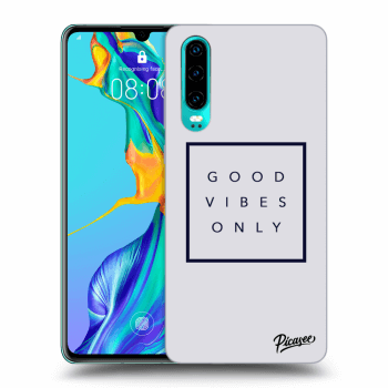 Picasee ULTIMATE CASE pro Huawei P30 - Good vibes only