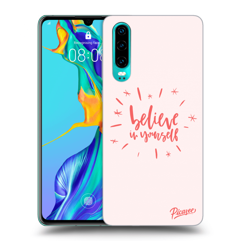 Picasee ULTIMATE CASE pro Huawei P30 - Believe in yourself