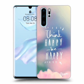Obal pre Huawei P30 Pro - Think happy be happy
