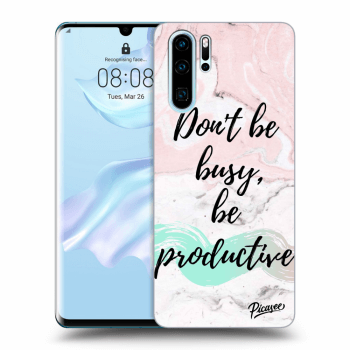 Picasee silikónový čierny obal pre Huawei P30 Pro - Don't be busy, be productive