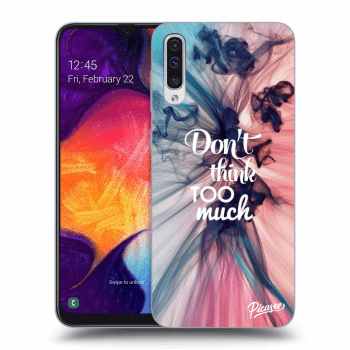 Obal pre Samsung Galaxy A50 A505F - Don't think TOO much