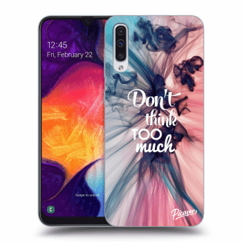 Picasee ULTIMATE CASE pro Samsung Galaxy A50 A505F - Don't think TOO much