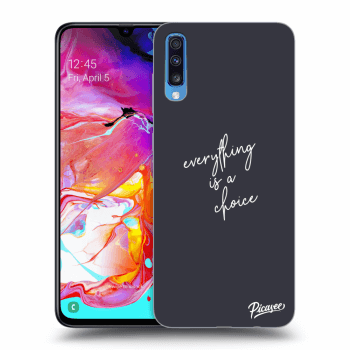 Picasee ULTIMATE CASE pro Samsung Galaxy A70 A705F - Everything is a choice