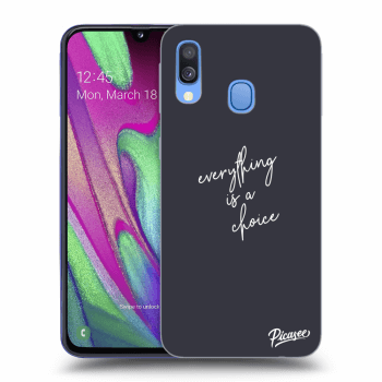 Picasee ULTIMATE CASE pro Samsung Galaxy A40 A405F - Everything is a choice